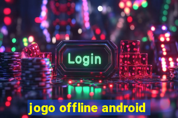 jogo offline android